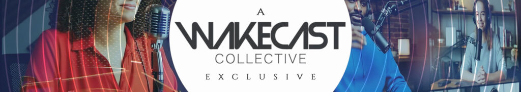WakeCast-Exclusive-Banner